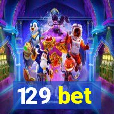 129 bet